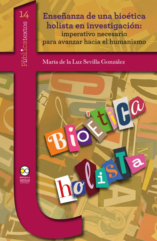 Enseñanza de una bioética holista en investigación: imperativo necesario para avanzar hacia el humanismo