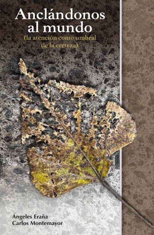 Aclándonos al mundo. (La atención como umbral de la certeza)