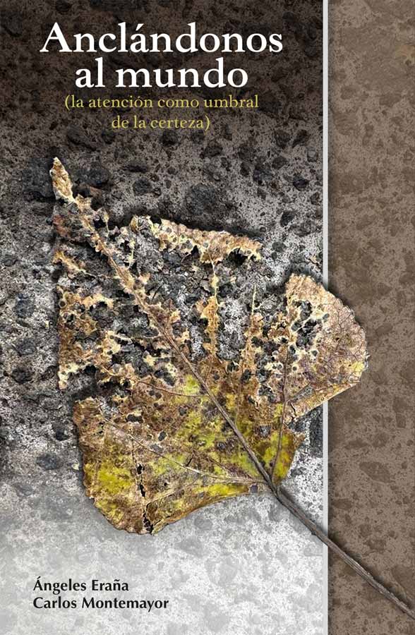 Aclándonos al mundo. (La atención como umbral de la certeza)
