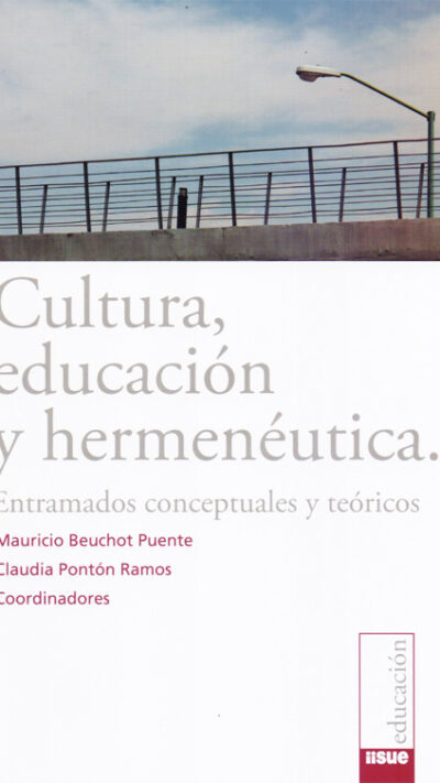 Cultura, educación y hermenéutica. Entramados conceptuales y teóricos