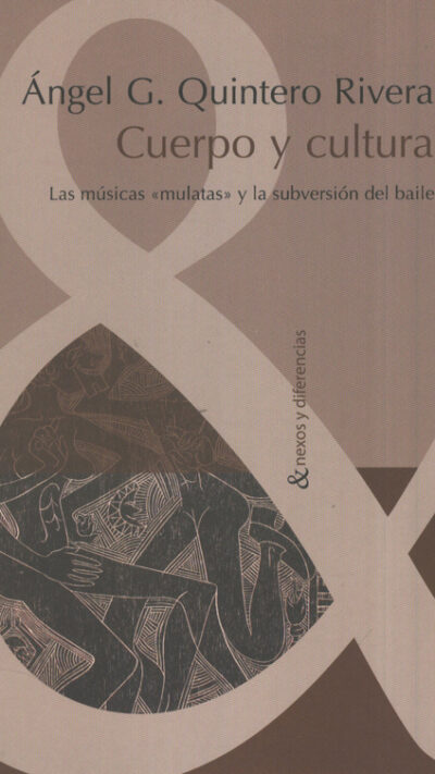 Cuerpo y cultura. Las músicas "mulatas" y la subversión del baile