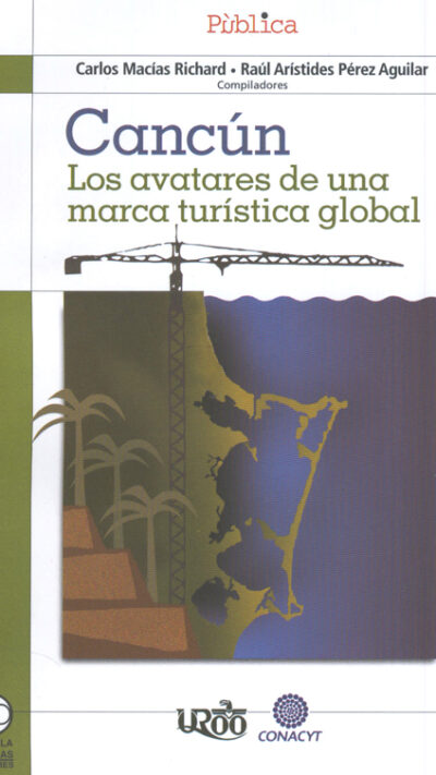 Cancún: Los avatares de una marca turística global