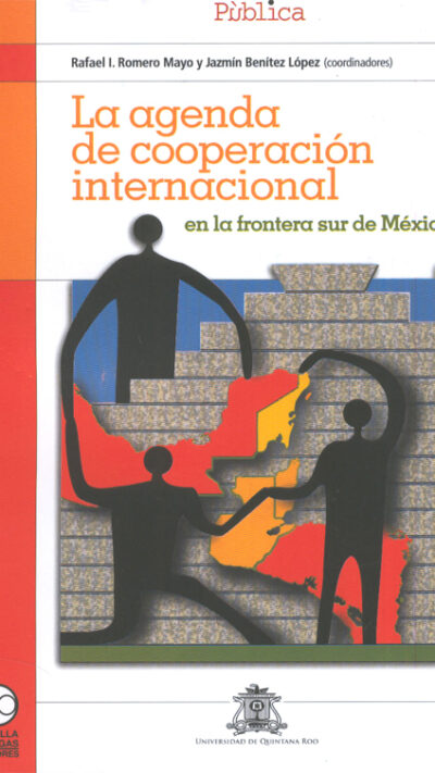 La agenda de cooperación internacional: En la frontera sur de México