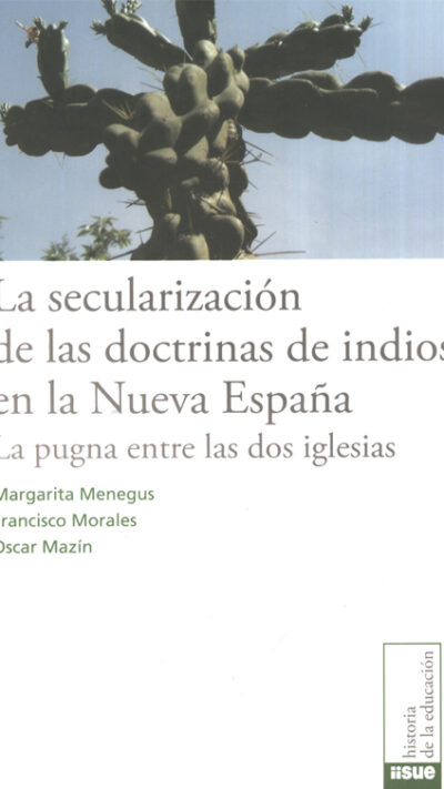 La secularización de las doctrinas de indios en la Nueva España