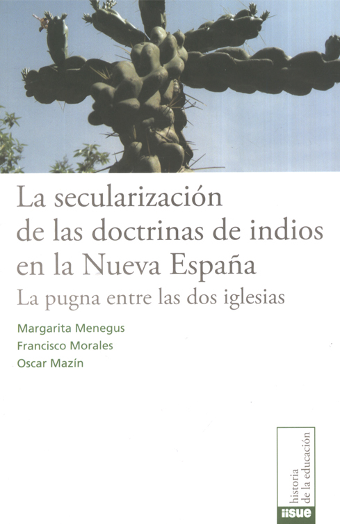 La secularización de las doctrinas de indios en la Nueva España