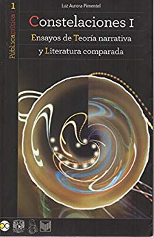 Constelaciones I: Ensayos de teoría narrativa y literatura comparada