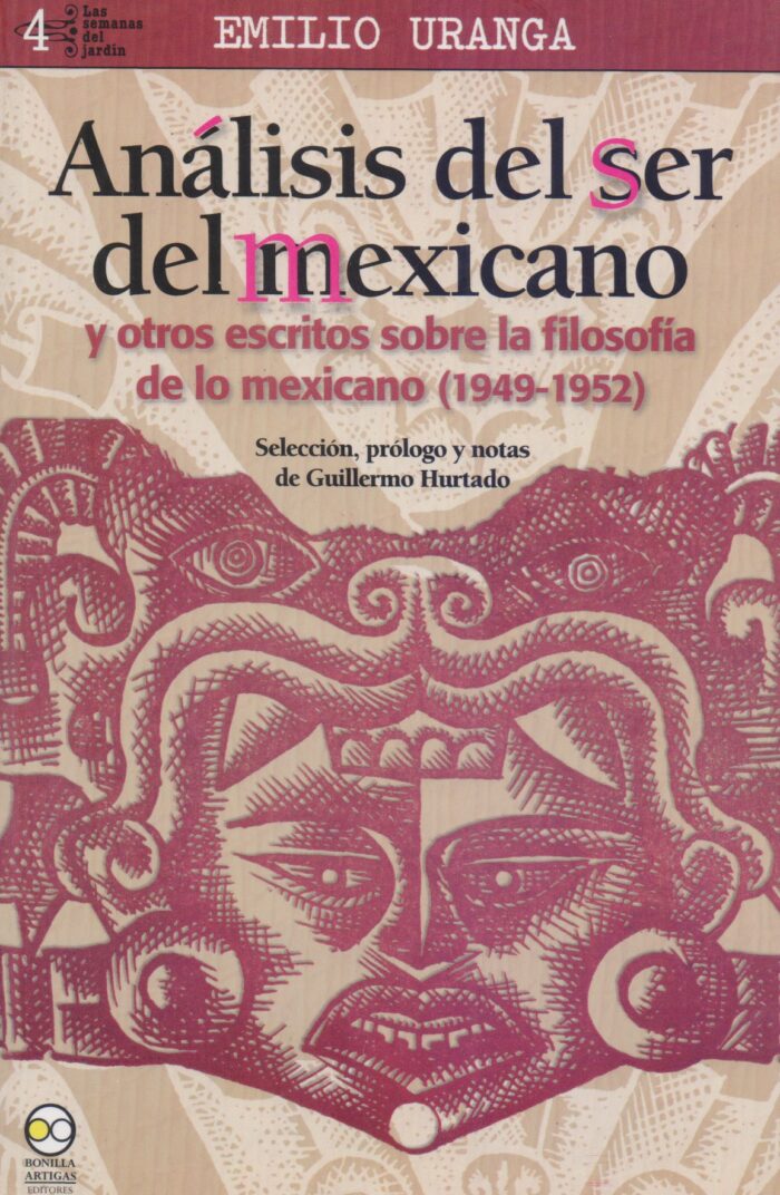 9786077588771 Análisis del ser del Mexicano y otros escritos sobre la filosofía de lo mexicano (1949-1952)