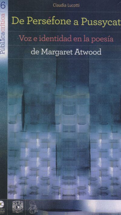 De perséfone a Pussycat. Voz e identidad en la poesía de Margaret Atwood