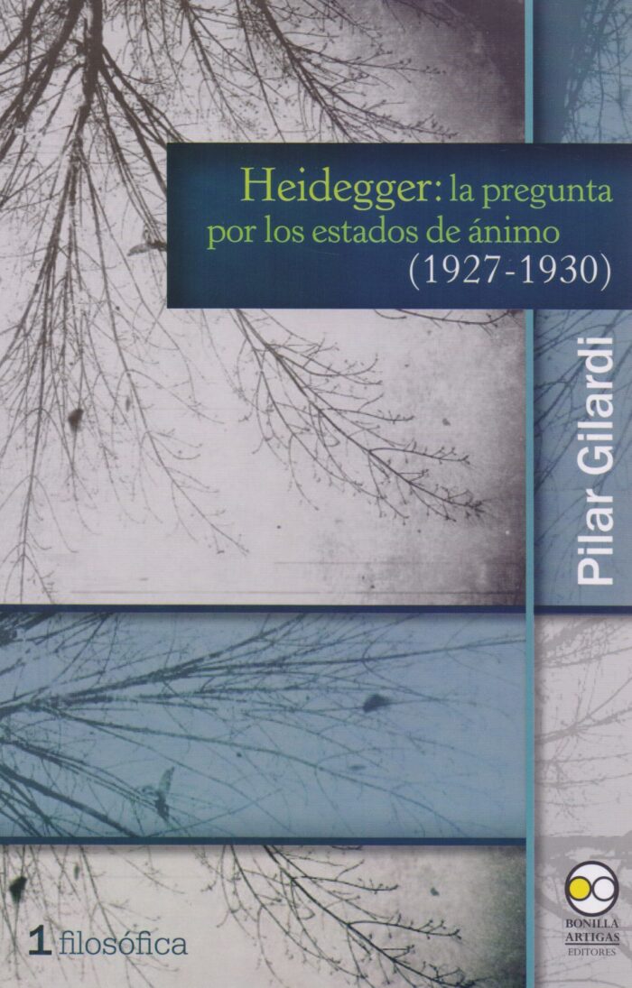 Heidegger: La pregunta por los estados de ánimo (1927-1930)