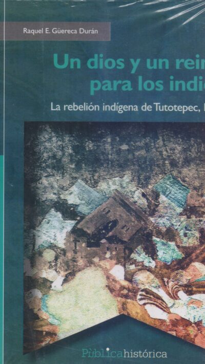 Un dios y un reino para los indios