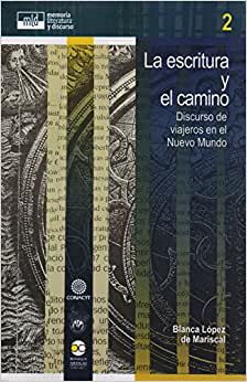 La escritura y el camino. Discurso de viajeros en el Nuevo Mundo