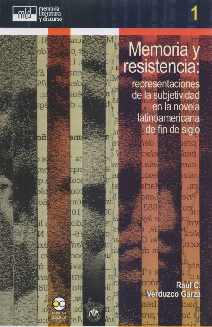 Memoria y resistencia: representaciones de la subjetividad en la novela latinoamericana de fin de siglo
