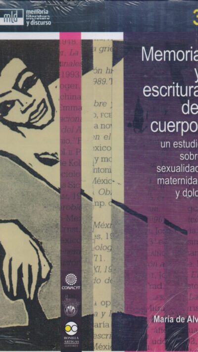 Memoria y escritura del cuerpo: un estudio sobre sexualidad, maternidad y dolor