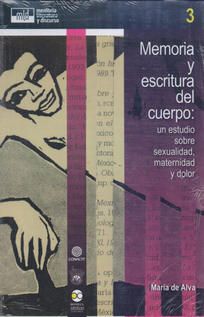9786078348329 Memoria y escritura del cuerpo: un estudio sobre sexualidad, maternidad y dolor