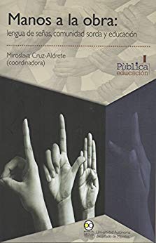 Manos a la obra: Lengua de señas, comunidad sorda y educación