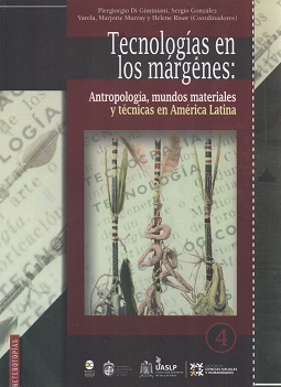 Tecnología en los márgenes: Antropoogía, mundos materiales y técnicas en América Latina