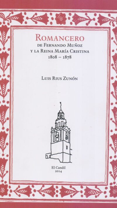 Romancero de Fernando Muñoz y la Reina María Cristina 1808-1878