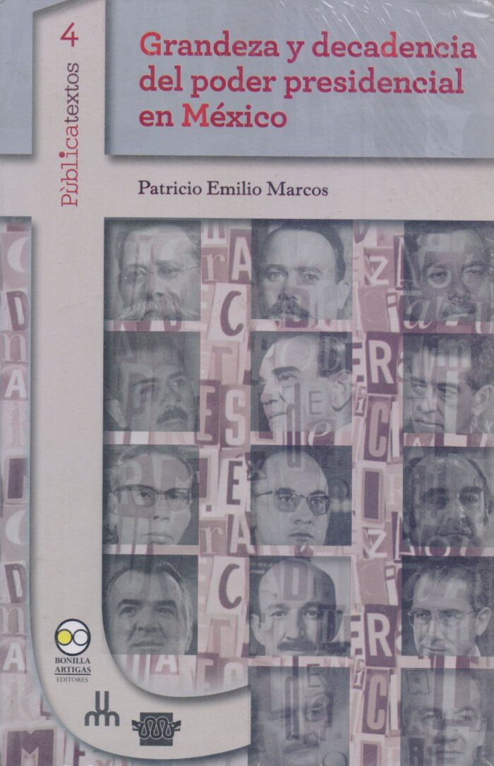 Grandeza y decadencia del poder presidencial en Mexico