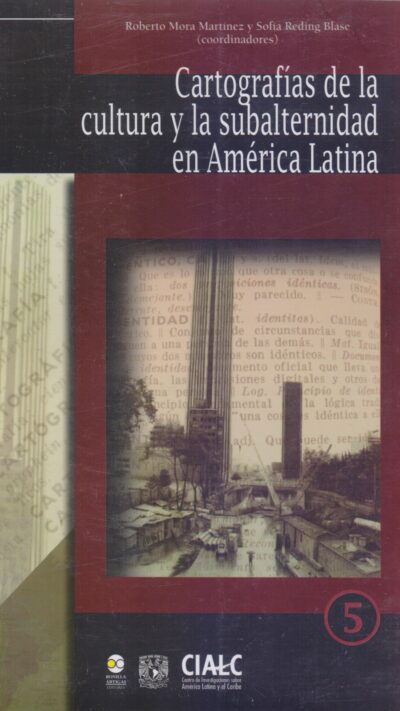 9786078348756 Cartografias de la cultura y la subalternidad en America Latina