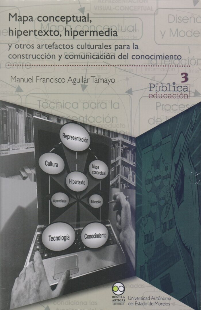 Mapa conceptual, hipertexto, hipermedia y otros artefactos culturales para la construcción y comunicación del conocimiento