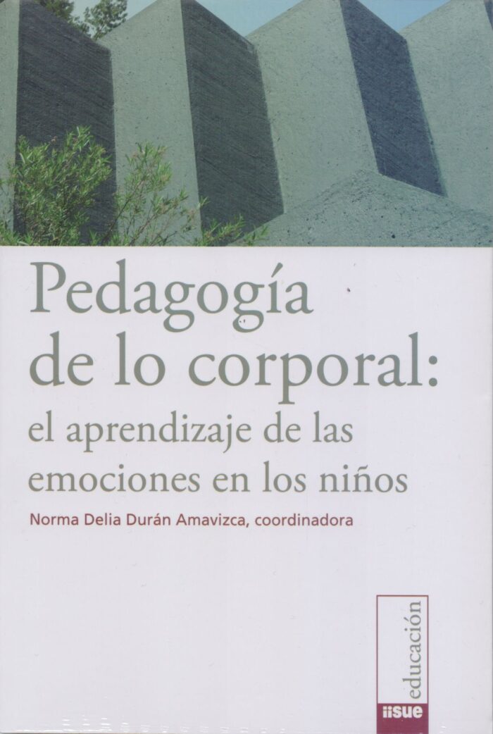 9786078450091 Pedagogía de lo corporal: el aprendizaje de las emociones en los niños