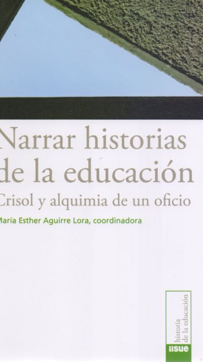 Narrar historias de la educación: Crisol y la alquimia de un oficio