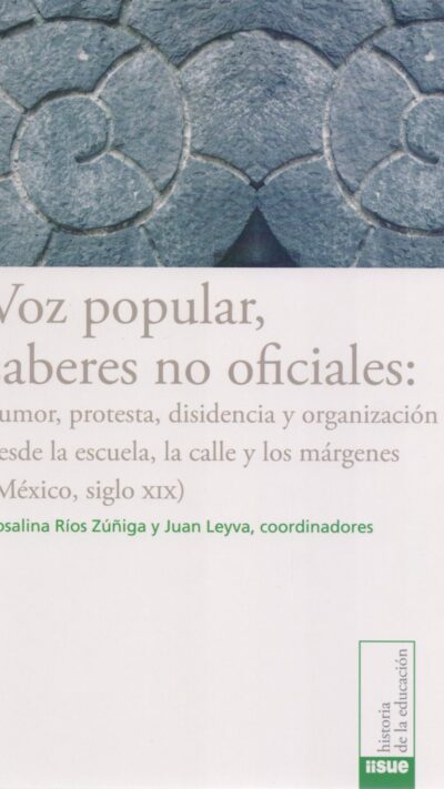 Voz popular, sabes no oficiales: humor, protesta, disidencia y organización