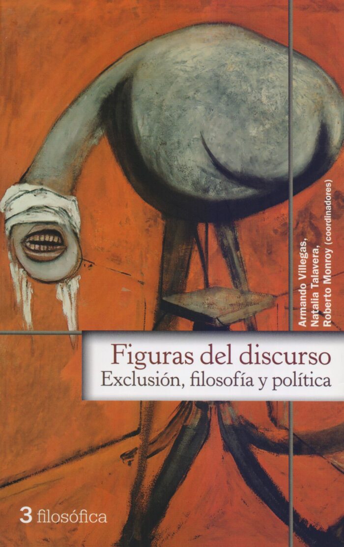 9786078450671 Figuras del discurso, Exclusión, filosofía y política