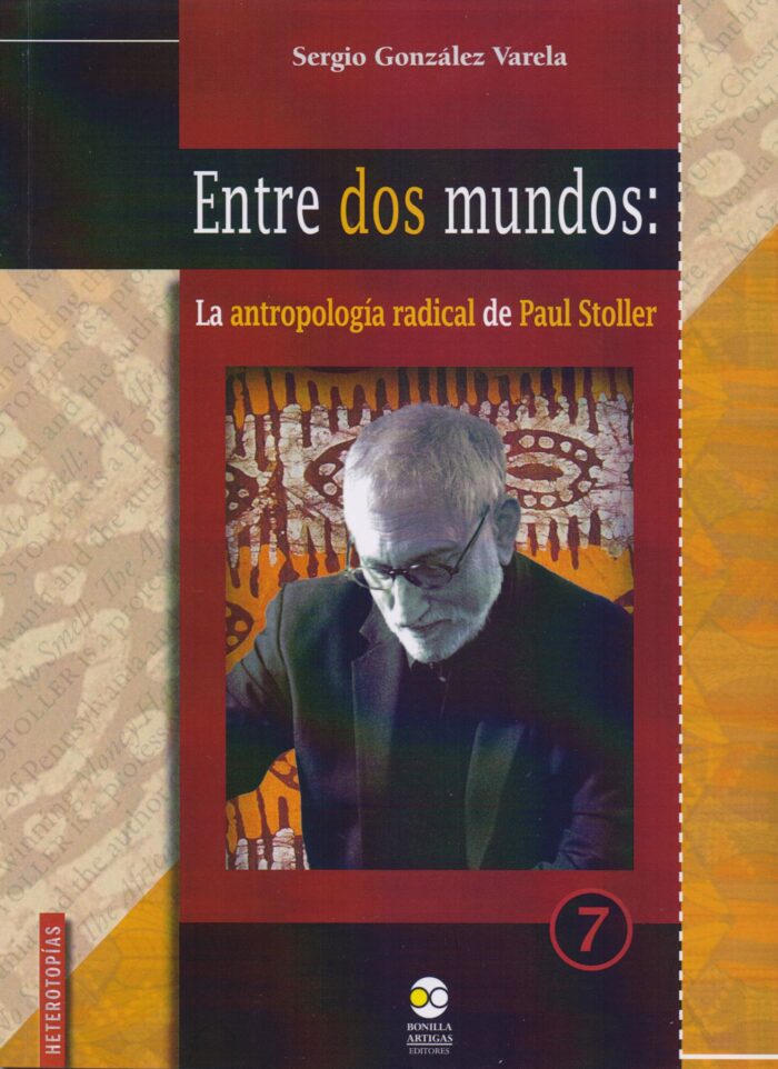 9786078560363 Entre dos mundos: La antropología radical de Paul Stoller