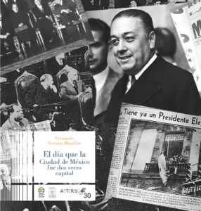 El día que la Ciudad de México fue dos veces capital